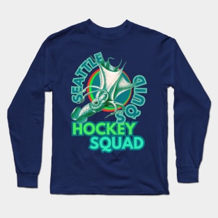 Seattle Squid Hockey Squad - Support Your Seamonsters! Long Sleeve T-Shirt